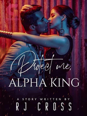 Protect Me, Alpha King
